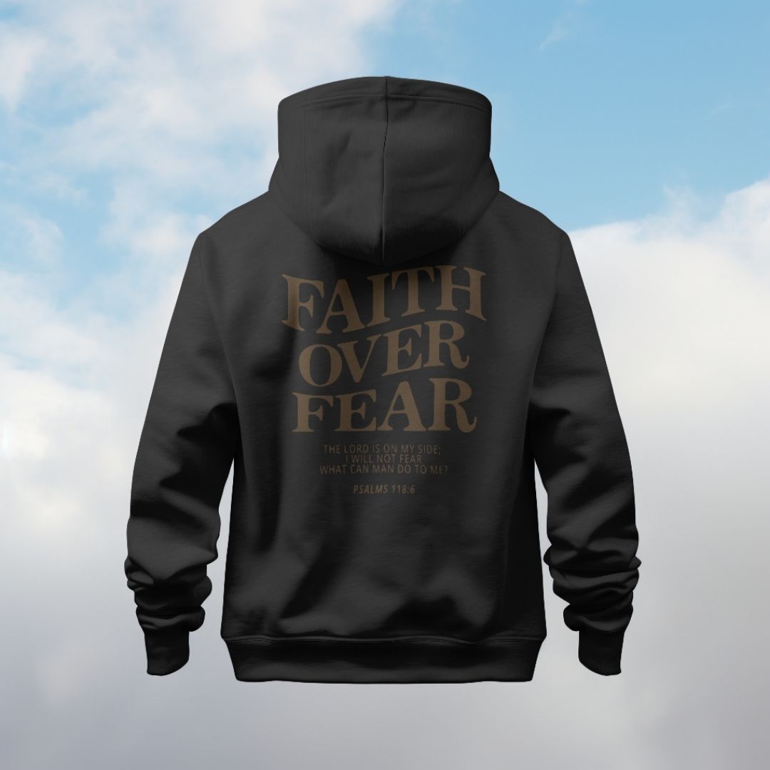 'FAITH OVER FEAR' HOODIE - BLACK